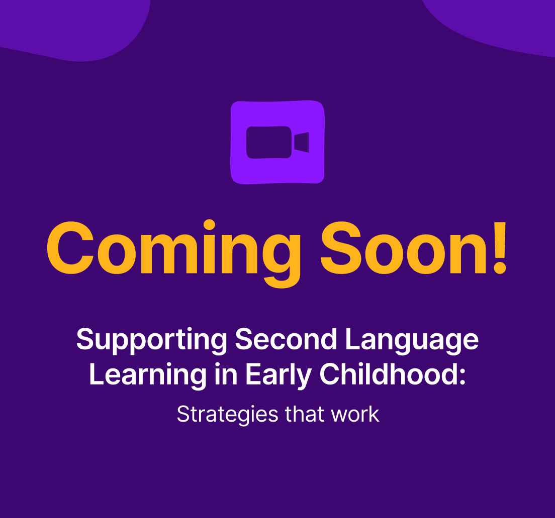 Coming Soon webinar 11 - Supporting Second Language Learning